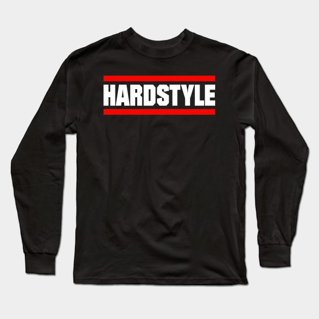 Hardstyle : EDM Hardstyle Music Outfit Festival Long Sleeve T-Shirt by shirts.for.passions